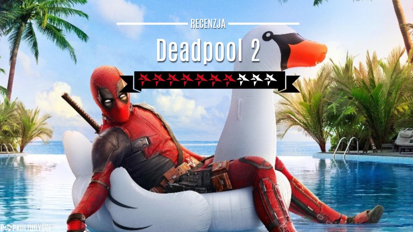 deadpool 2 recenzja