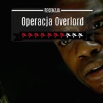 Operacja Overlord film Operacja Overlord recenzja Operacja Overlord 2018 Operacja Overlord horror Operacja Overlord online Operacja Overlord film