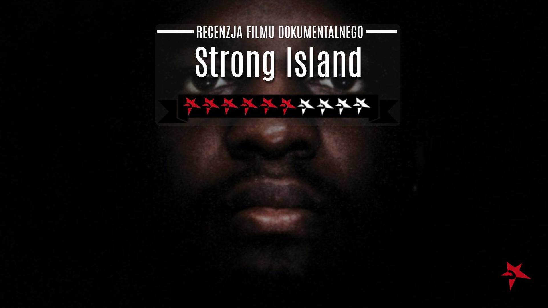 Strong Island recenzja film dokumentalny netflix