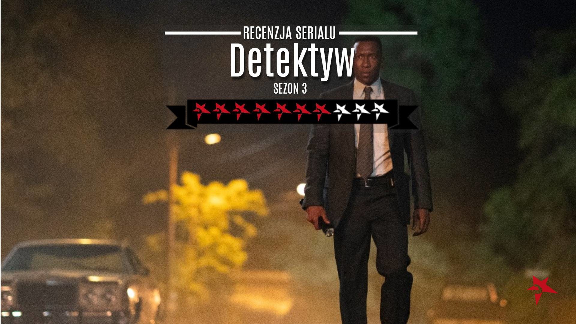 Detektyw sezon 3 recenzja serial hbo go