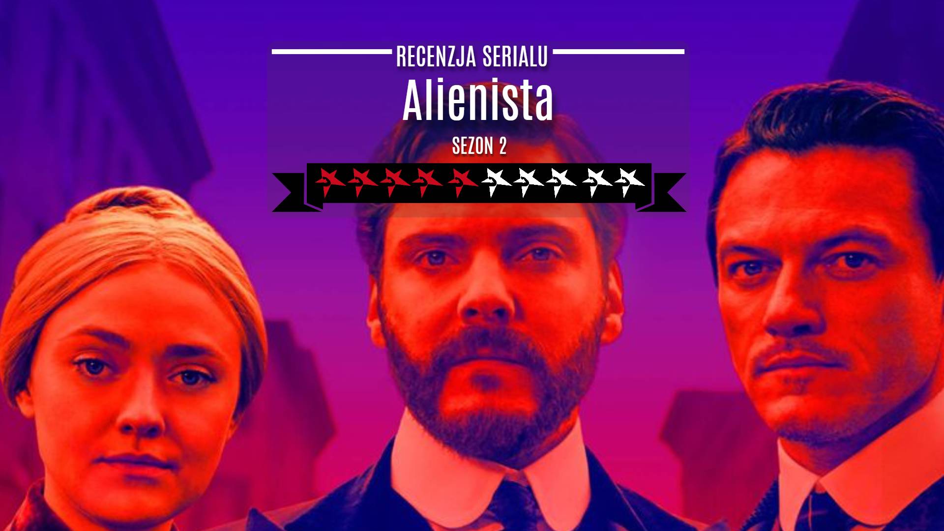 Alienista sezon 2 Netflix serial recenzja