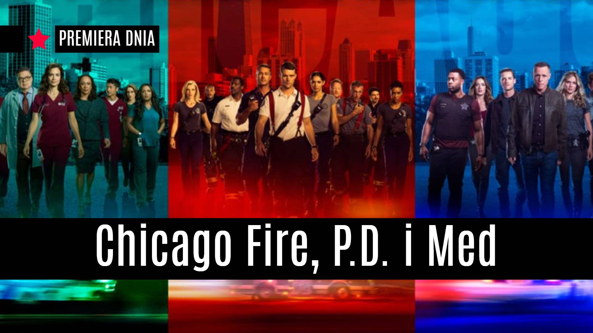Chicago Fire sezon 9 Chicago P.D. sezon 8 Chicago Med sezon 6