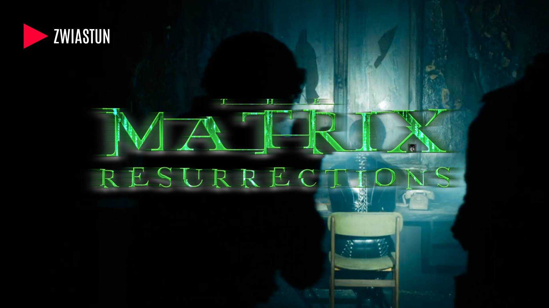 Matrix Zmartwychwstania film zwiastun 2021 hbo max