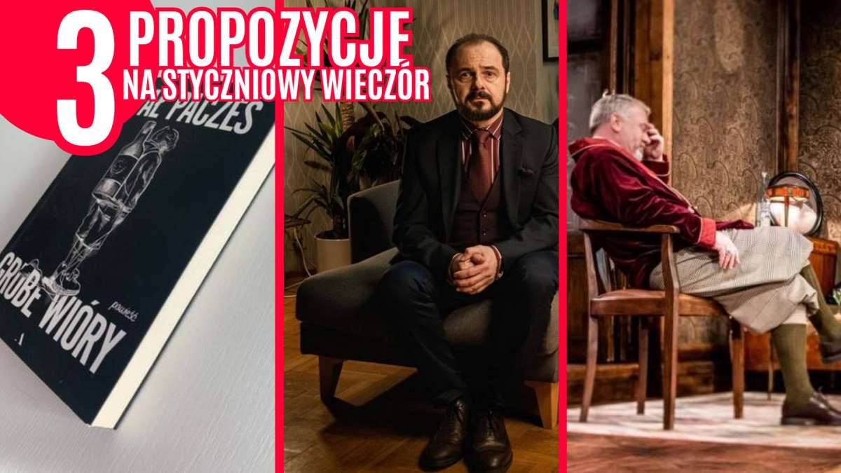 3 niegłupie propozycje na styczniowy wieczór