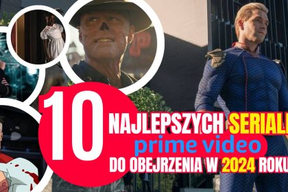 Prime Video najlepsze seriale 2024 ranking