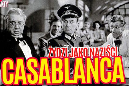 casablanca zydzi jako nazisci