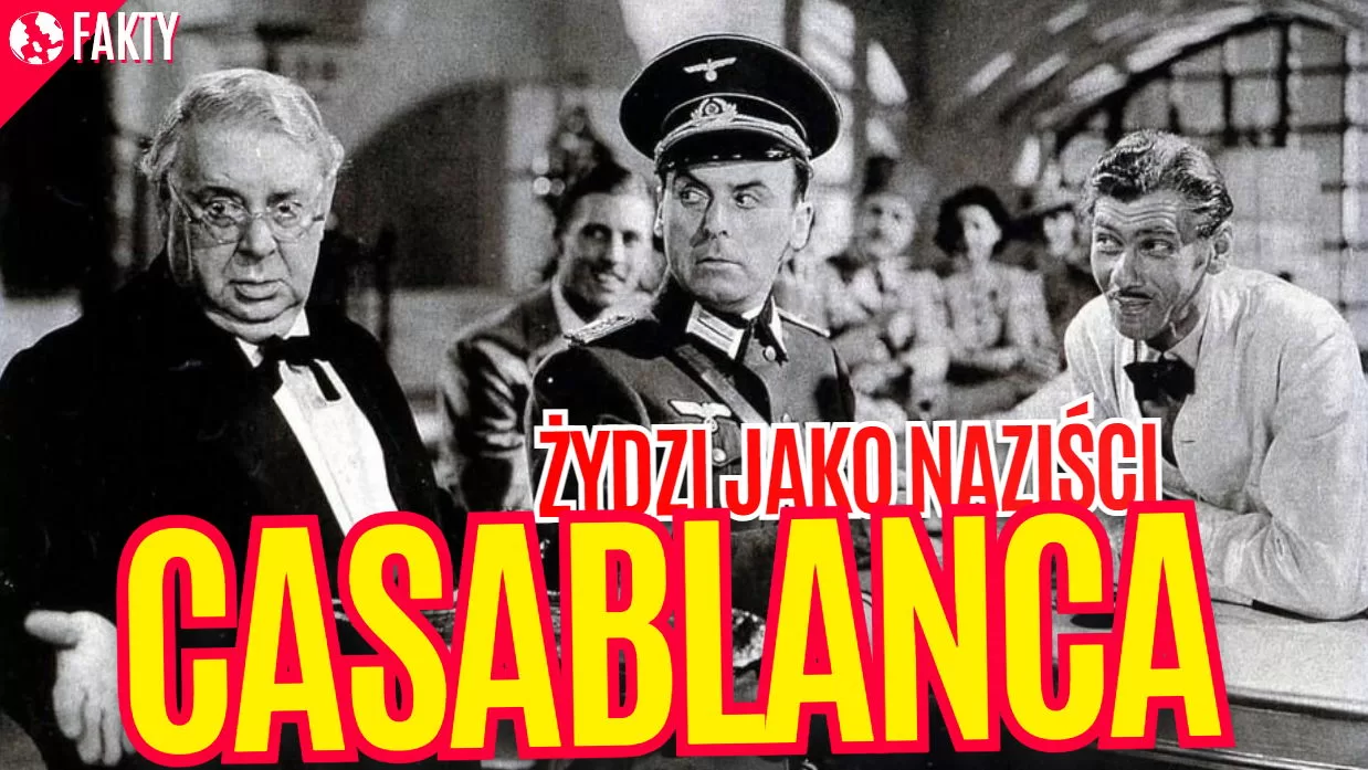 casablanca zydzi jako nazisci